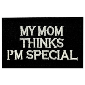 Tygmärke - MY MOM THINKS I'M SPECIAL